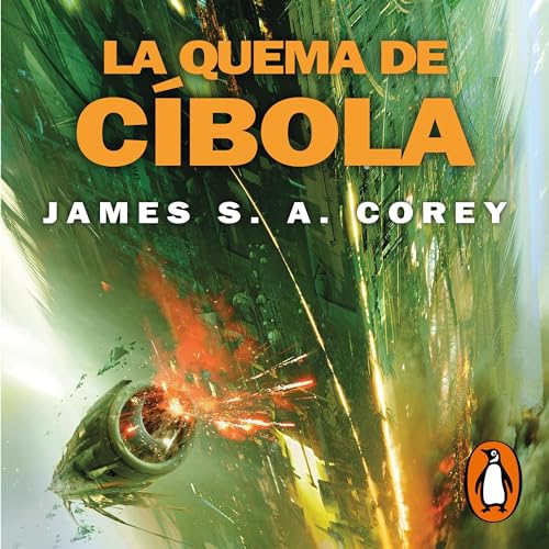 La quema de Cíbola [Cibola Burn] Audiolibro Por James S. A. Corey, David Tejera Expósito - traductor arte de po