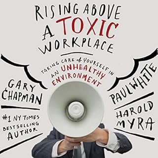 Rising Above a Toxic Workplace Audiolibro Por Gary Chapman, Paul White, Harold Myra arte de portada