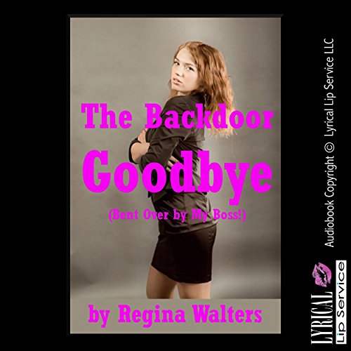 The Backdoor Goodbye (Bent Over by My Boss!) cover art