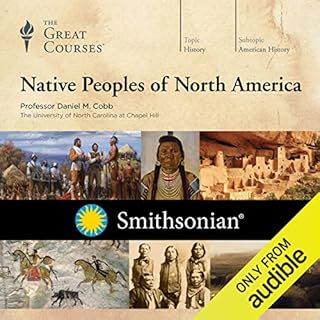 Native Peoples of North America Audiobook By Daniel M. Cobb, The Great Courses cover art