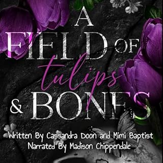 A Field of Tulips and Bones Audiobook By Cassandra Doon, Mimi Baptist cover art