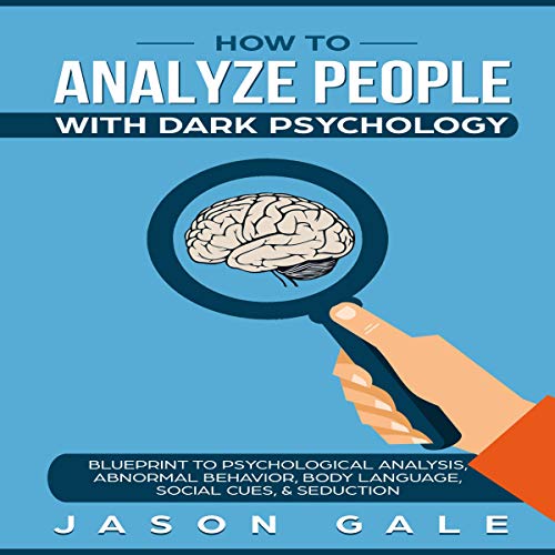 How to Analyze People with Dark Psychology Audiobook By Jason Gale cover art