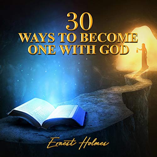 30 Ways to Become One with God Audiolivro Por Ernest Holmes capa