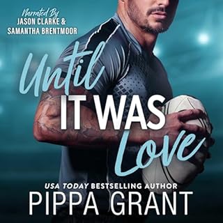 Until It Was Love Audiobook By Pippa Grant cover art