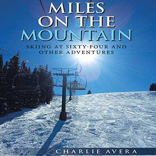 Miles on the Mountain Audiolibro Por Charlie Avera arte de portada