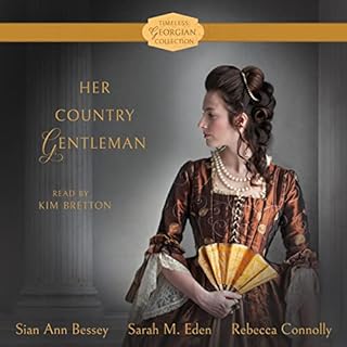 Her Country Gentleman Audiobook By Sian Ann Bessey, Sarah M. Eden, Rebecca Connolly cover art