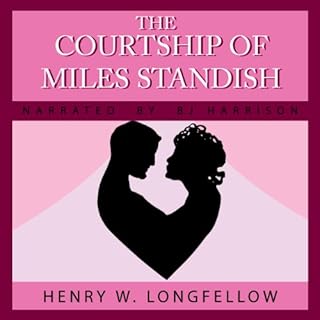 The Courtship of Miles Standish Audiobook By Henry Wadsworth Longfellow cover art