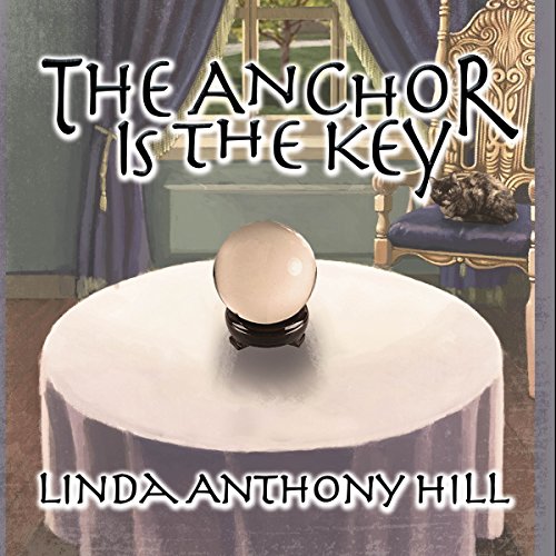 The Anchor Is the Key Audiolibro Por Linda Anthony Hill arte de portada