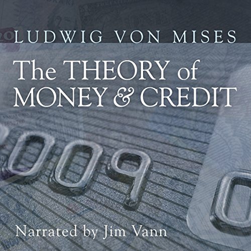 The Theory of Money and Credit Audiobook By Ludwig von Mises cover art