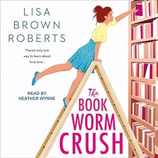 The Bookworm Crush Audiobook By Lisa Brown Roberts cover art