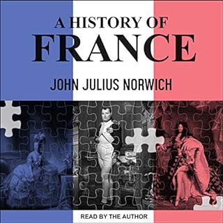 A History of France Audiobook By John Julius Norwich cover art