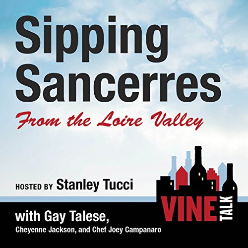 Sipping Sancerres from the Loire Valley cover art