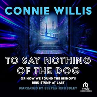 To Say Nothing of the Dog Audiobook By Connie Willis cover art