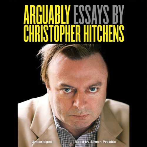 Arguably: Essays by Christopher Hitchens cover art