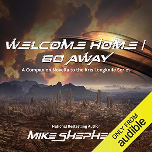 Welcome Home/Go Away Audiobook By Mike Shepherd cover art