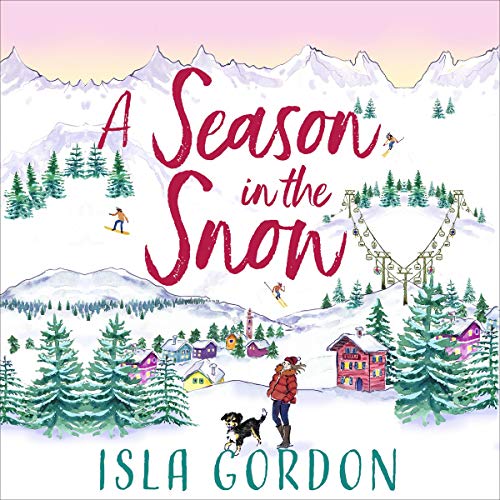 A Season in the Snow Audiobook By Isla Gordon cover art