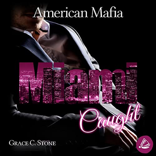 Miami Caught Audiolivro Por Grace C. Stone capa