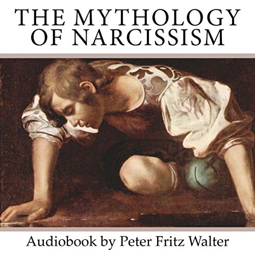 The Mythology of Narcissism: Pathology of the Consumer Age Titelbild