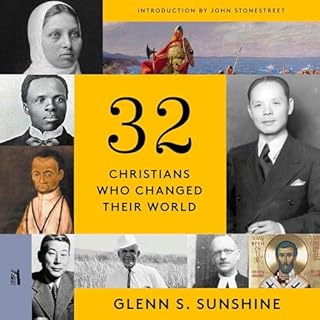 32 Christians Who Changed Their World Audiobook By Glenn S. Sunshine cover art