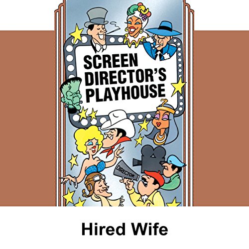 Screen Director's Playhouse: The Hired Wife cover art