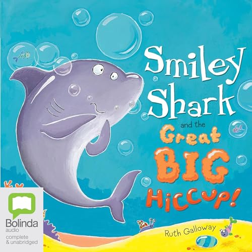 Page de couverture de Smiley Shark and the Great Big Hiccup!