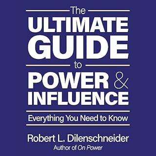 The Ultimate Guide to Power and Influence Audiolibro Por Robert L. Dilenschneider arte de portada