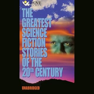 The Greatest Science Fiction Stories of the 20th Century Audiobook By Greg Bear, Terry Bisson, David Brin, John W. Campbell, 