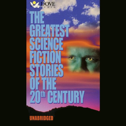 The Greatest Science Fiction Stories of the 20th Century Audiobook By Greg Bear, Terry Bisson, David Brin, John W. Campbell, 