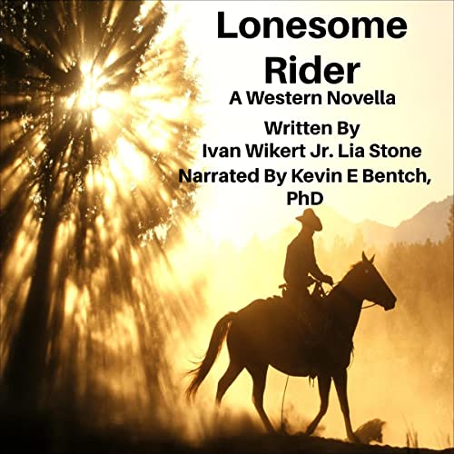 Lonesome Rider Audiobook By Ivan Wikert Jr., Lia Stone cover art