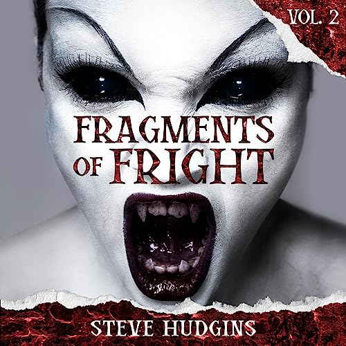 Fragments of Fright, Vol. 2 Audiobook By Steve Hudgins cover art