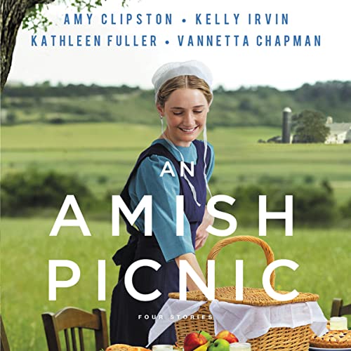 An Amish Picnic Audiobook By Amy Clipston, Kelly Irvin, Kathleen Fuller, Vannetta Chapman cover art