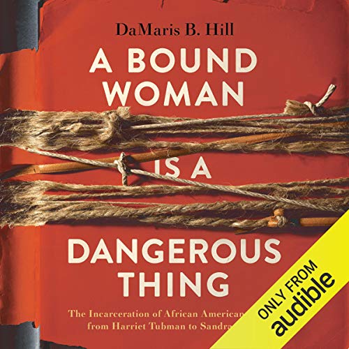 A Bound Woman is a Dangerous Thing Audiolivro Por DaMaris B. Hill capa