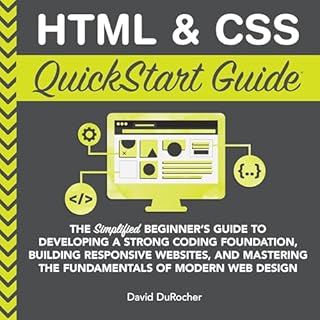 HTML and CSS QuickStart Guide Audiobook By David DuRocher cover art