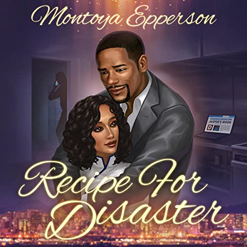 Recipe for Disaster Audiobook By Montoya Epperson cover art