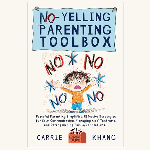 No-Yelling Parenting Toolbox Audiolibro Por Carrie Khang arte de portada