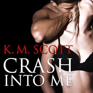 Crash Into Me Audiolibro Por K. M. Scott arte de portada