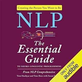 NLP: The Essential Guide to Neuro-Linguistic Programming Audiobook By Tom Dotz, Tom Hoobyar cover art