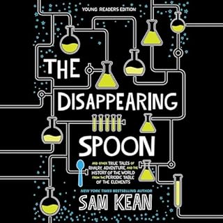 The Disappearing Spoon: Young Listeners Edition Audiobook By Sam Kean cover art