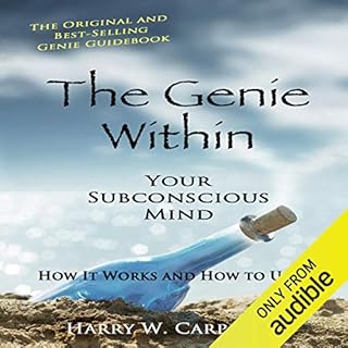 The Genie Within: Your Subconscious Mind - How It Works and How to Use It Audiobook By Harry W. Carpenter cover art