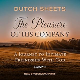 The Pleasure of His Company Audiobook By Dutch Sheets cover art