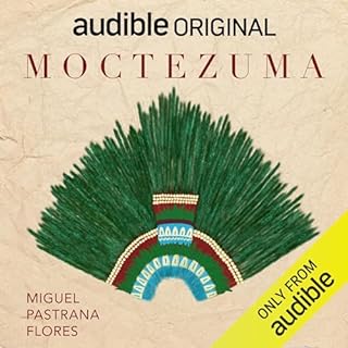 Moctezuma Audiolibro Por Miguel Pastrana Flores arte de portada