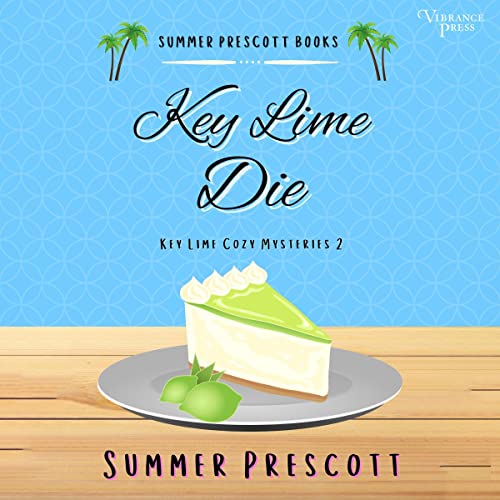 Key Lime Die Audiobook By Summer Prescott cover art