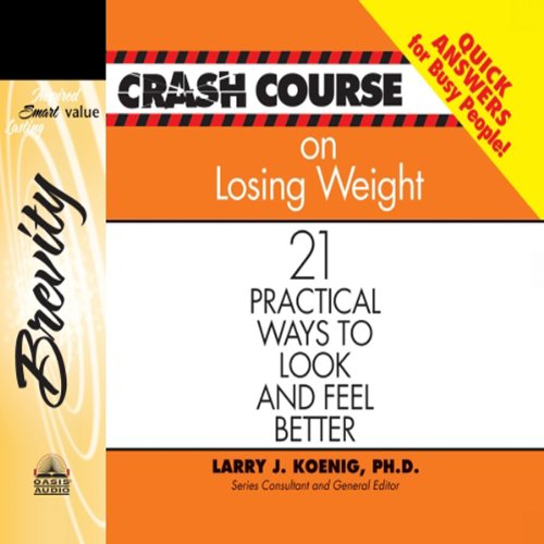 Crash Course on Losing Weight Audiobook By Larry J Koenig cover art