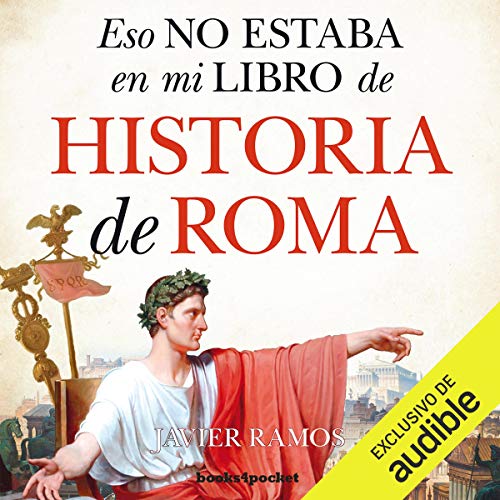 Eso no estaba en mi libro de Historia Roma [That Was Not in My History Book on Rome] Audiolibro Por Javier Ramos arte de port