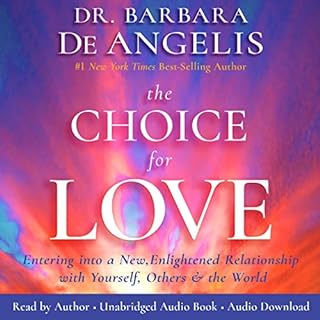 The Choice for Love Audiobook By Dr. Barbara De Angelis cover art