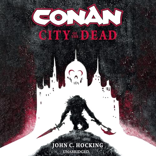 Conan: City of the Dead Audiobook By John C. Hocking cover art