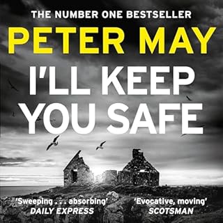 I'll Keep You Safe Audiobook By Peter May cover art