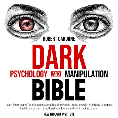 Dark Psychology and Manipulation Bible Audiobook By Robert Cardone, New Thought Institute cover art