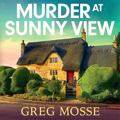 Murder at Sunny View Audiobook By Greg Mosse cover art