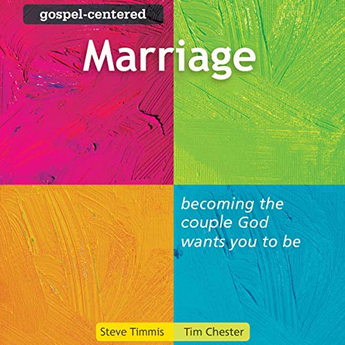 Gospel-Centered Marriage Audiobook By Tim Chester, Steve Timmis cover art